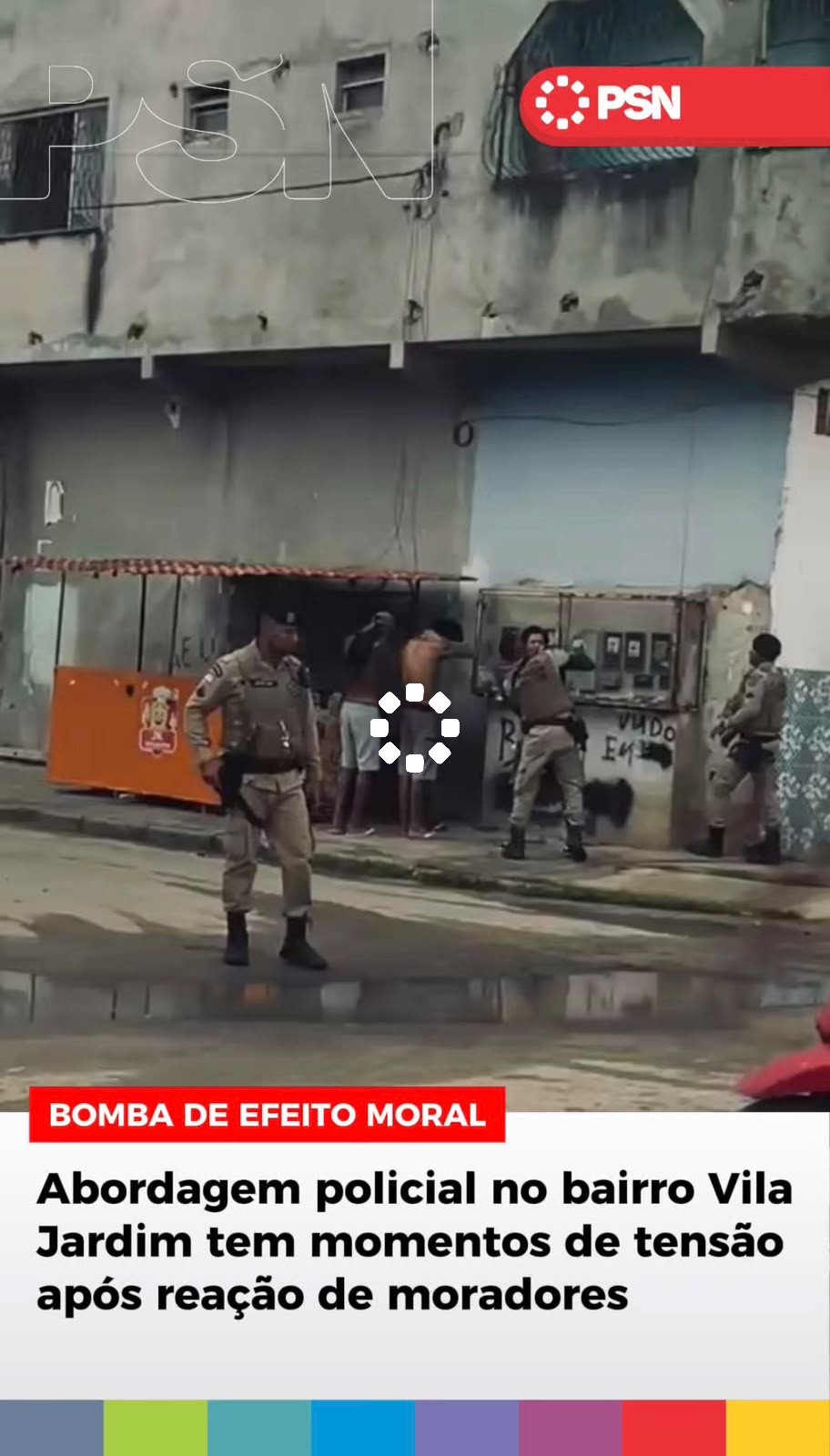BOMBA DE EFEITO MORAL Abordagem policial no bairro Vila Jardim tem momentos de tensão após reações de moradores